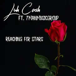 Reaching for Stars (feat. 7ManMusicGroup) - Single by CashOut4K album reviews, ratings, credits