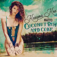 Coconut Rum and Coke - Single by Keeana Kee & Maffio album reviews, ratings, credits
