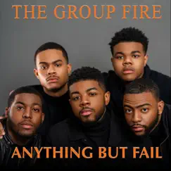 Anything but Fail - Single by The Group Fire album reviews, ratings, credits