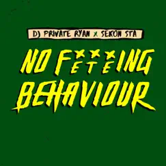 No Feteing Behaviour - Single by DJ Private Ryan & Sekon Sta album reviews, ratings, credits