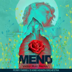 Mend (feat. Kind Heaven Orchestra) [Victor Ruiz Remix] - EP by Perry Farrell album reviews, ratings, credits