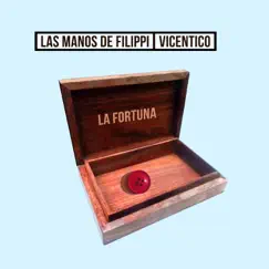La Fortuna (feat. Vicentico) - Single by Las Manos de Filippi album reviews, ratings, credits