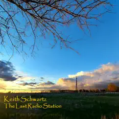 The Last Radio Station by Keith Schwartz album reviews, ratings, credits