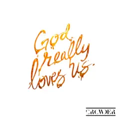 God Really Loves Us (feat. Maverick City Music) [Radio Version] Song Lyrics