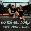 No Es el Cómo - Single album lyrics, reviews, download
