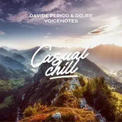 Voicenotes - Single by Davide Perico, Dojee & Casual Chill album reviews, ratings, credits