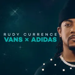 Vans X Adidas - Single by Rudy Currence album reviews, ratings, credits