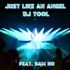 Just Like an Angel DJ Tool (feat. Sam Ho) Song Lyrics