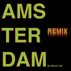 Amsterdam REMIX - Single by About Life album reviews, ratings, credits