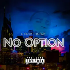 No Option - Single by G From Tha East album reviews, ratings, credits