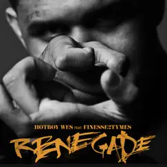 Renegade (feat. Finesse2Tymes) - Single by Hotboy Wes album reviews, ratings, credits