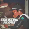 Leave Me Alone - Single album lyrics, reviews, download