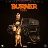 Burner - Single album lyrics, reviews, download