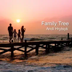 Family Tree - Single by Andi Hrytsyk album reviews, ratings, credits