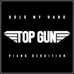 Top Gun: Maverick - Hold My Hand (Piano Rendition) - Single by The Blue Notes album reviews, ratings, credits