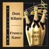 We Made It (feat. Fresco Kane) - Single album lyrics, reviews, download