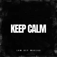 Keep Calm - Single by Low Key Macias album reviews, ratings, credits