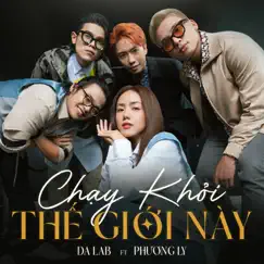 Chạy Khỏi Thế Giới Này (feat. Phương Ly) - Single by Da LAB album reviews, ratings, credits