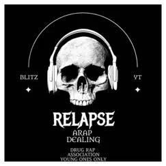 RELAPSE (feat. Blitz & YT) Song Lyrics