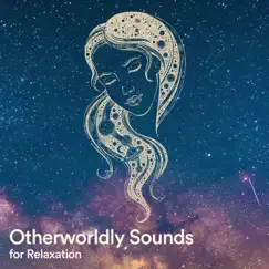 Otherworldly Sounds for Relaxation, Pt. 14 Song Lyrics