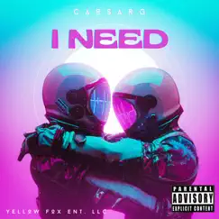 I Need - EP by CaesarG album reviews, ratings, credits