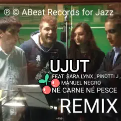 Né Carne né pesce (Remix) - Single [feat. Manuel Negro, Sarà Lynx & Pinotti J] - Single by Ujut album reviews, ratings, credits