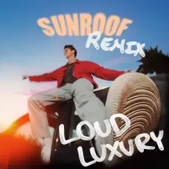 Sunroof (Loud Luxury Remix) - Single by Nicky Youre, Dazy & Loud Luxury album reviews, ratings, credits