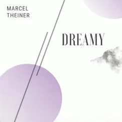 Dreamy - Single by Marcel Theiner album reviews, ratings, credits