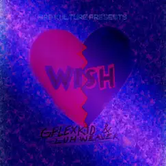 Wish (feat. Luh.Weaver) - Single by GFLEXKID album reviews, ratings, credits