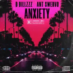 Anxiety (feat. Ant Swervo) - Single by D Billzzz album reviews, ratings, credits
