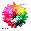 Da Rush - Single album lyrics, reviews, download