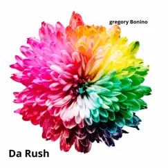 Da Rush - Single by Gregory Bonino album reviews, ratings, credits