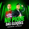 No Pique das Eleições - Single album lyrics, reviews, download