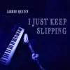 I Just Keep Slipping - Single album lyrics, reviews, download