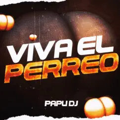 Viva el Perreo - Single by Papu DJ album reviews, ratings, credits