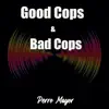 Good Cops & Bad Cops - Single album lyrics, reviews, download