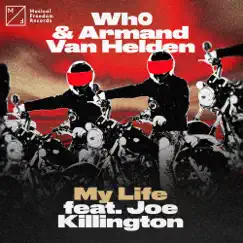 My Life (feat. Joe Killington) - Single by Wh0 & Armand Van Helden album reviews, ratings, credits