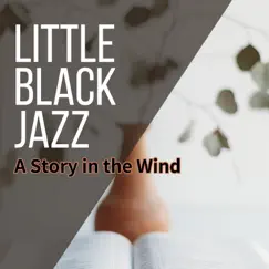 A Story in the Wind by Little Black Jazz album reviews, ratings, credits