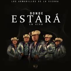 Donde estará (En Vivo) - Single by Los Armadillos de la Sierra album reviews, ratings, credits