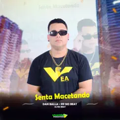 Senta Macetando - Single by Dan Balla, Pp no beat & SG No Beat album reviews, ratings, credits