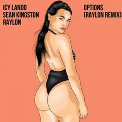 Options (feat. Sean Kingston) [Raylon Remix] - Single by Icy Lando & Raylon album reviews, ratings, credits