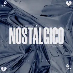 Nostálgico - Single by Siul Kay album reviews, ratings, credits