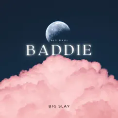 Baddie - Single by Big Papi album reviews, ratings, credits