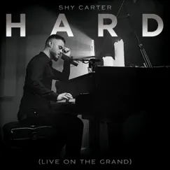 Hard (Live on the Grand) - Single by Shy Carter album reviews, ratings, credits