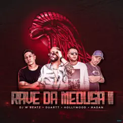 Rave da Meduza 2 (feat. MC Duartt, MC Madan & MC Hollywood) - Single by Dj W-Beatz album reviews, ratings, credits