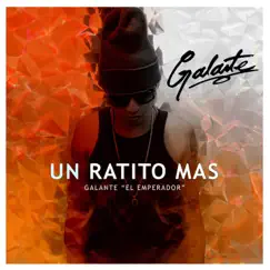 Un Ratito Mas - Single by Galante 