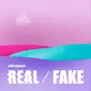 Real / Fake - Single album lyrics, reviews, download