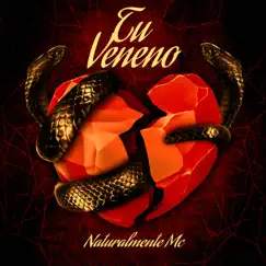 Tu Veneno - Single by Naturalmente Mc album reviews, ratings, credits