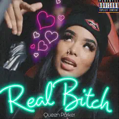 Real Bitch - Single by Queen Parker album reviews, ratings, credits