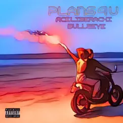 Plans 4 U (feat. Bullzeye) Song Lyrics